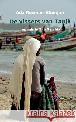 De vissers van Tanji: op reis in The Gambia Rosman-Kleinjan, Ada 9783752843538 Books on Demand