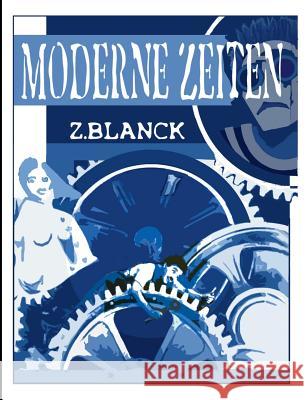 Moderne Zeiten Z. Blanck 9783752848106 Books on Demand