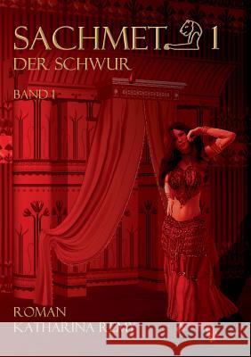 Sachmet Der Schwur : Band 1 Katharina Remy 9783752848717 Books on Demand