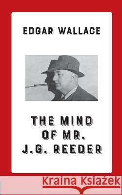 The Mind of Mr. J. G. Reeder Edgar Wallace 9783752849523 Books on Demand