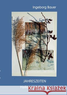 Jahreszeiten: Haikus und Tankas Bauer, Ingeborg 9783752850086 Books on Demand