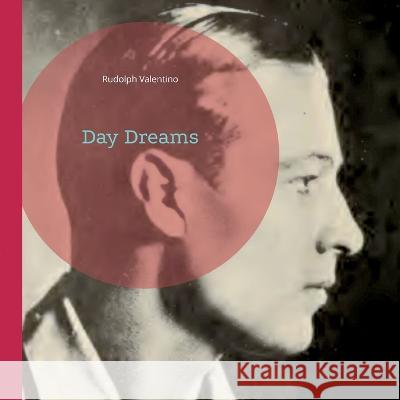 Day Dreams Rudolph Valentino Matthias Adler-Drews 9783752851113