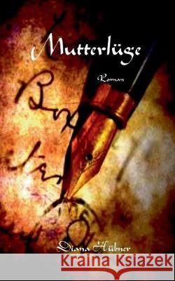 Mutterlüge Diana Hübner 9783752851977