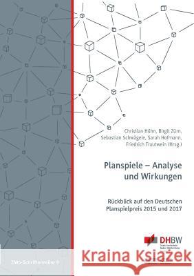 Planspiele - Analyse und Wirkungen: Rückblick auf den Deutschen Planspielpreis 2015 und 2017 Hühn, Christian 9783752852288 Books on Demand