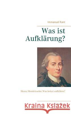 Was ist Aufklärung? Immanuel Kant 9783752854831 Books on Demand