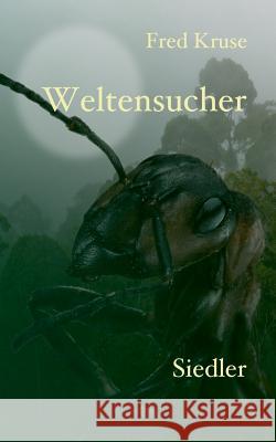 Weltensucher - Siedler (Band 2) Fred Kruse 9783752856699 Books on Demand