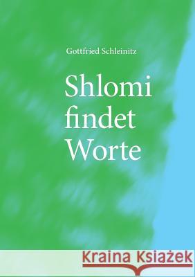 Shlomi findet Worte Gottfried Schleinitz 9783752856729