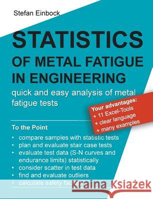 Statistics of Metal Fatigue in Engineering: Planning and Analysis of Metal Fatigue Tests Einbock, Stefan 9783752857726 Books on Demand