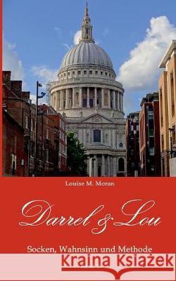 Darrel & Lou - Socken, Wahnsinn und Methode: Band 3 Louise M Moran 9783752860887 Books on Demand