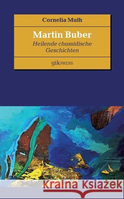 Martin Buber: Heilende chassidische Geschichten Doubrawa, Erhard 9783752861112 Books on Demand