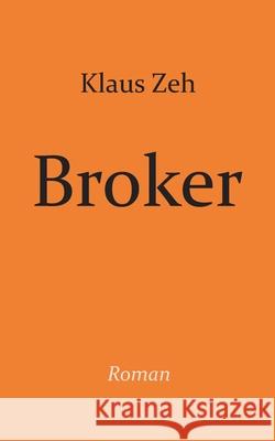 Broker Zeh, Klaus 9783752861259