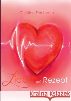 Liebe auf Rezept Ferdinand, Christine 9783752861808 Books on Demand