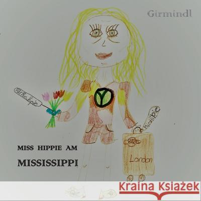 Miss Hippie am Mississippi Girmindl, Johannes 9783752861938