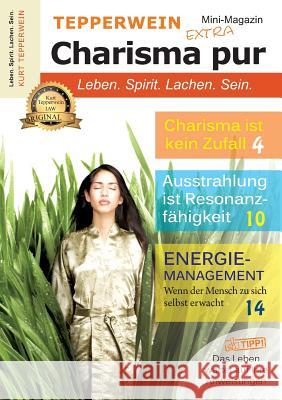 Tepperwein - Das Mini-Magazin der neuen Generation: Charisma pur Kurt Tepperwein 9783752862317 Books on Demand