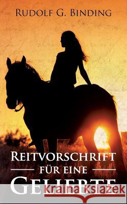 Reitvorschrift für eine Geliebte Rudolf Binding Philip Schroder 9783752862829