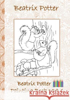 Beatrix Potter Painting Book Part 6 ( Peter Rabbit ): Colouring Book, coloring, crayons, coloured pencils colored, Children's books, children, adults, Potter, Beatrix 9783752866445 Books on Demand