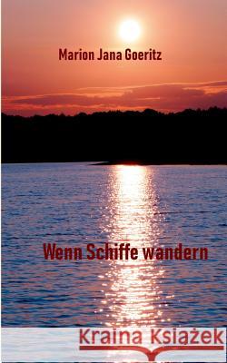 Wenn Schiffe wandern Marion Jana Goeritz 9783752866551 Books on Demand