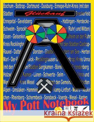 My Pott Notebook - Ruhrgebiet/Ruhrpott - Notizbuch Renate Sultz Uwe H. Sultz 9783752866926 Books on Demand