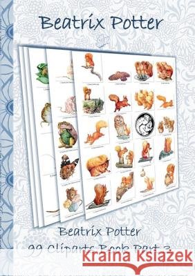 Beatrix Potter 99 Cliparts Book Part 3 ( Peter Rabbit ): Sticker, Icon, Clipart, Cliparts, download, Internet, Dropbox, Original, Children's books, children, adults, adult, grammar school, Easter, Chr Beatrix Potter, Elizabeth M Potter 9783752867091 Books on Demand
