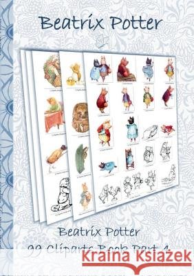 Beatrix Potter 99 Cliparts Book Part 4 ( Peter Rabbit ): Sticker, Icon, Clipart, Cliparts, download, Internet, Dropbox, Original, Children's books, children, adults, adult, grammar school, Easter, Chr Beatrix Potter, Elizabeth M Potter 9783752867107 Books on Demand