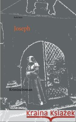 Joseph: Kriminalroman Ruth Stein 9783752867381