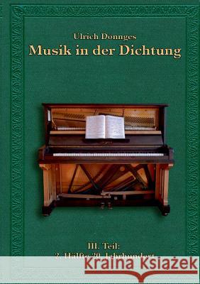 Musik in der Dichtung 1. Auflage: III. Teil: 2. Hälfte 20. Jahrhundert Ulrich Dönnges, Frank Johnen 9783752868661