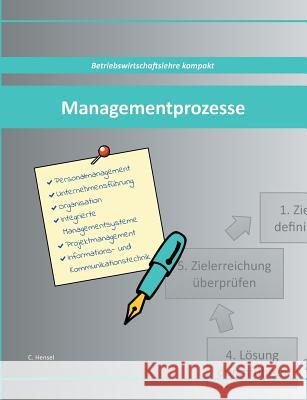 Managementprozesse: Betriebswirtschaftslehre kompakt Hensel, Christian 9783752869569 Books on Demand