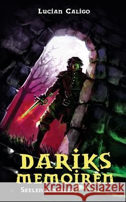 Dariks Memoiren: Seelensammler Lucian Caligo 9783752869705