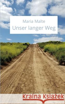 Unser langer Weg Maria Malte 9783752873917 Books on Demand