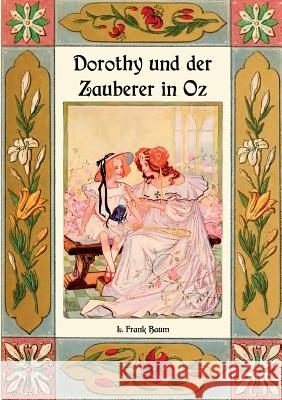 Dorothy und der Zauberer in Oz - Die Oz-Bücher Band 4 Maria Weber L. Frank Baum 9783752873924 Books on Demand