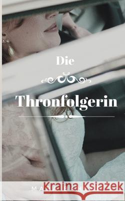 Die Thronfolgerin Mara Bahler 9783752876697