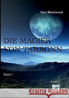 Die Magier von Tarronn: Band 1 Blackwood, Sina 9783752876734 Books on Demand