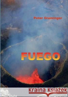 Fuego Greminger, Peter 9783752877663 Books on Demand