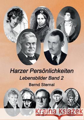 Harzer Persönlichkeiten: Lebensbilder Band 2 Sternal, Bernd 9783752877915 Books on Demand