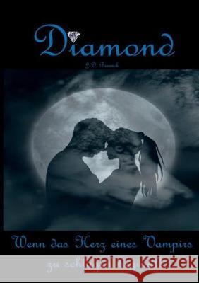Diamond - Wenn das Herz eines Vampirs zu schlagen beginnt! J D Bennick 9783752880472 Books on Demand