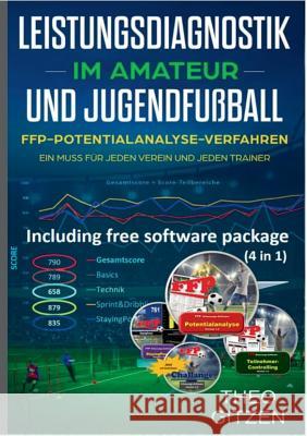 Das FFP Potentialanalyseverfahren: Das Team- und Spieleroptimierungsverfahren für Amateur- und Jugendtrainer Gitzen, Theo 9783752888768