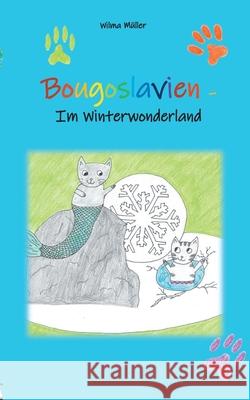 Bougoslavien 2: Im Winterwonderland Wilma Müller 9783752892413