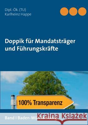 Doppik für Mandatsträger und Führungskräfte: Baden-Württemberg Happe, Karlheinz 9783752896312