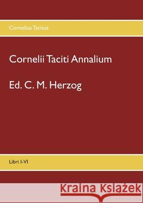 Cornelii Taciti Annalium: Libri I-VI Tacitus, Cornelius 9783752899139 Books on Demand