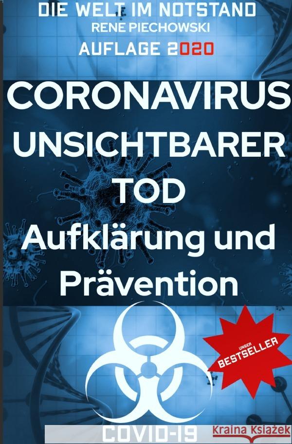 Coronavirus Unsichtbarer Tod Auflage 2 : Aufklärung und Prävention Piechowski, Rene 9783752937558 epubli
