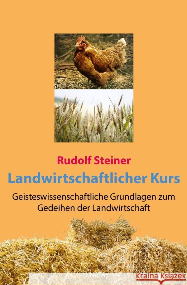 Landwirtschaftlicher Kurs : Geisteswissenschaftliche Grundlagen zum Gedeihen der Landwirtschaft Steiner, Rudolf 9783752937855 epubli