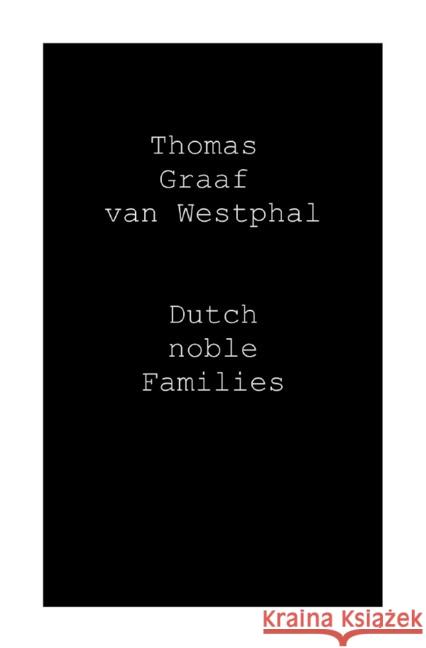 Dutch Noble Families Graaf van Westphal, Thomas 9783752939255