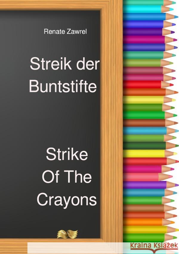 Streik der Buntstifte - Strike Of The Crayons Zawrel, Renate 9783752939767 epubli