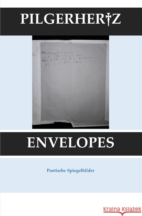 Envelopes : Umschläge - Poetische Spiegelbilder Pilgerhertz, XY 9783752939781 epubli