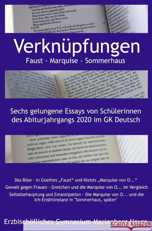 Verknüpfungen: Faust - Marquise - Sommerhaus : Sechs gelungene Essays von Schülerinnen des Abiturjahrgangs 2020 im GK Deutsch Wiesbrock (Hg.), Stefan 9783752940336 epubli