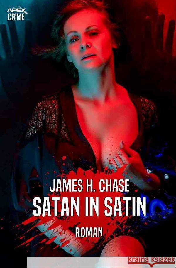 SATAN IN SATIN : Der Krimi-Klassiker! Chase, James H. 9783752940763