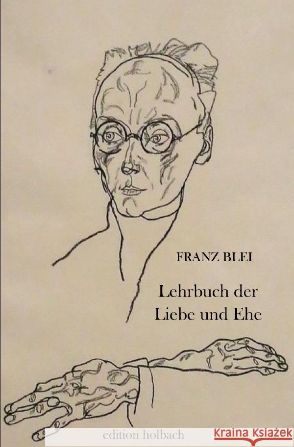 Lehrbuch der Liebe und Ehe Blei, Franz 9783752940916