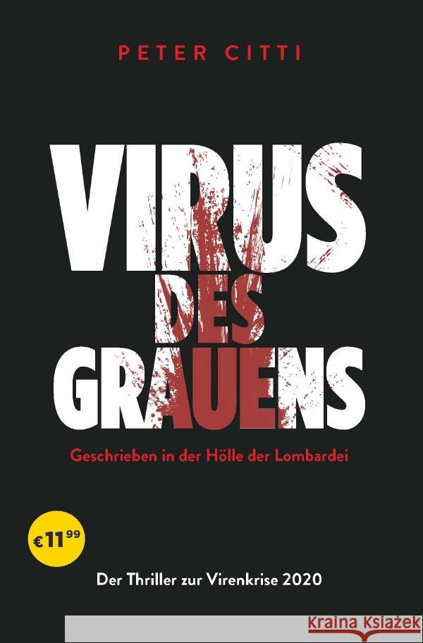 Virus des Grauens : Der Thriller zur Virenkrise 2020 Citti, Peter 9783752942613 epubli