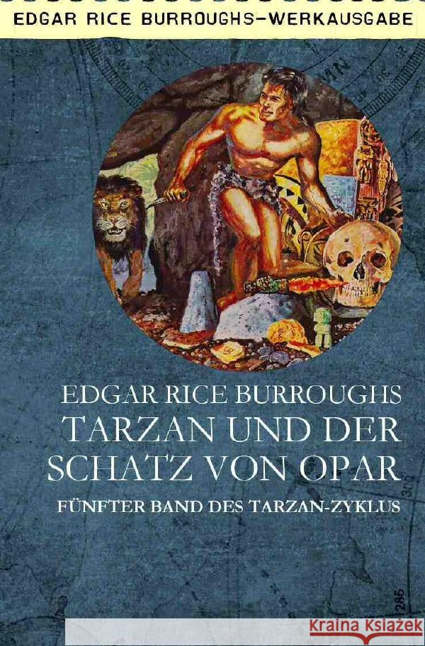 TARZAN UND DER SCHATZ VON OPAR : Fünfter Band des TARZAN-Zyklus Burroughs, Edgar Rice 9783752943306