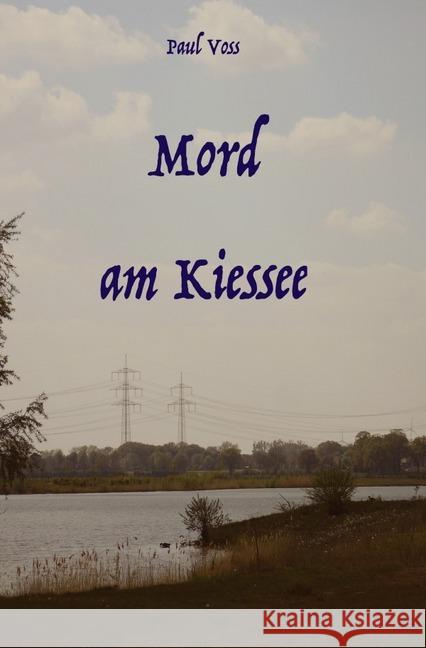 Mord am Kiessee Voss, Paul 9783752944747